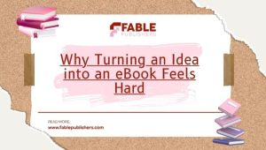 Why Turning an Idea into an eBook Feels Hard