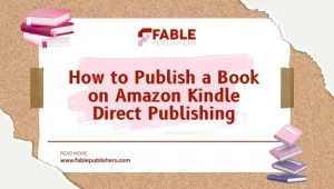 How to Publish a Book on Amazon Kindle Direct Publishing